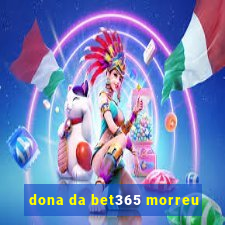 dona da bet365 morreu